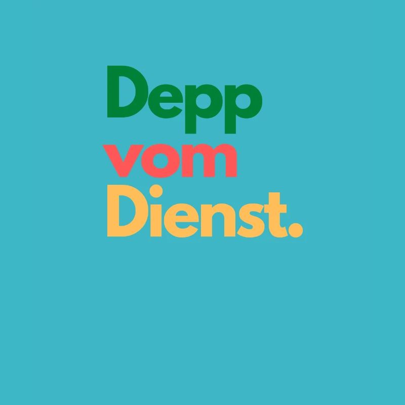 Depp vom Dienst T-Shirt Spruch Geschenk