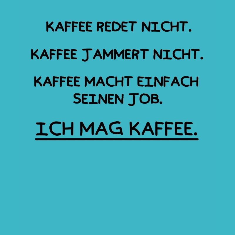 Kaffee redet nicht. Ich mag Kaffee