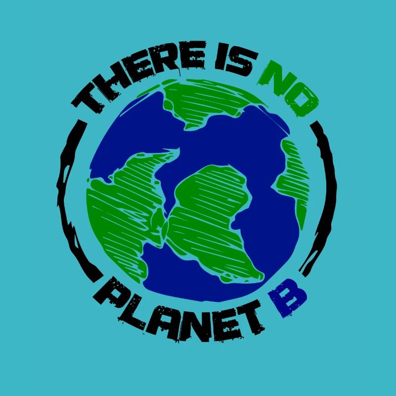 Earth Green Blue Environment THERE IS NO PLANET B saying