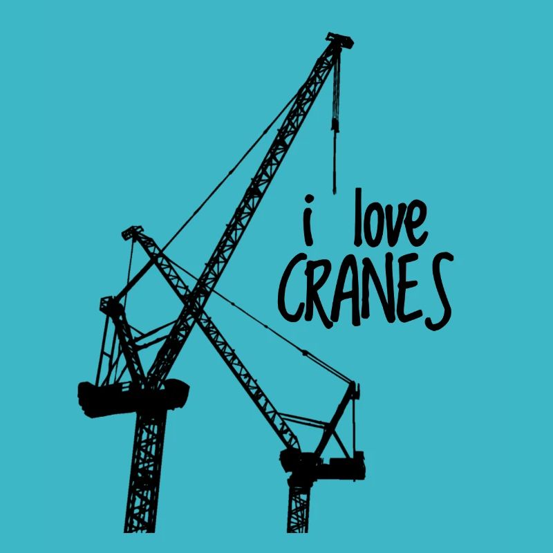 I love cranes crane crane operator construction site gift