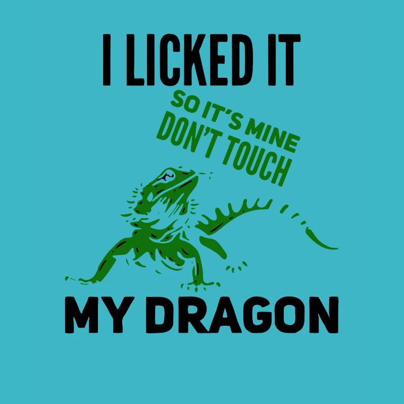 BEARDED DRAGON Lizard I Licked It Don't Touch