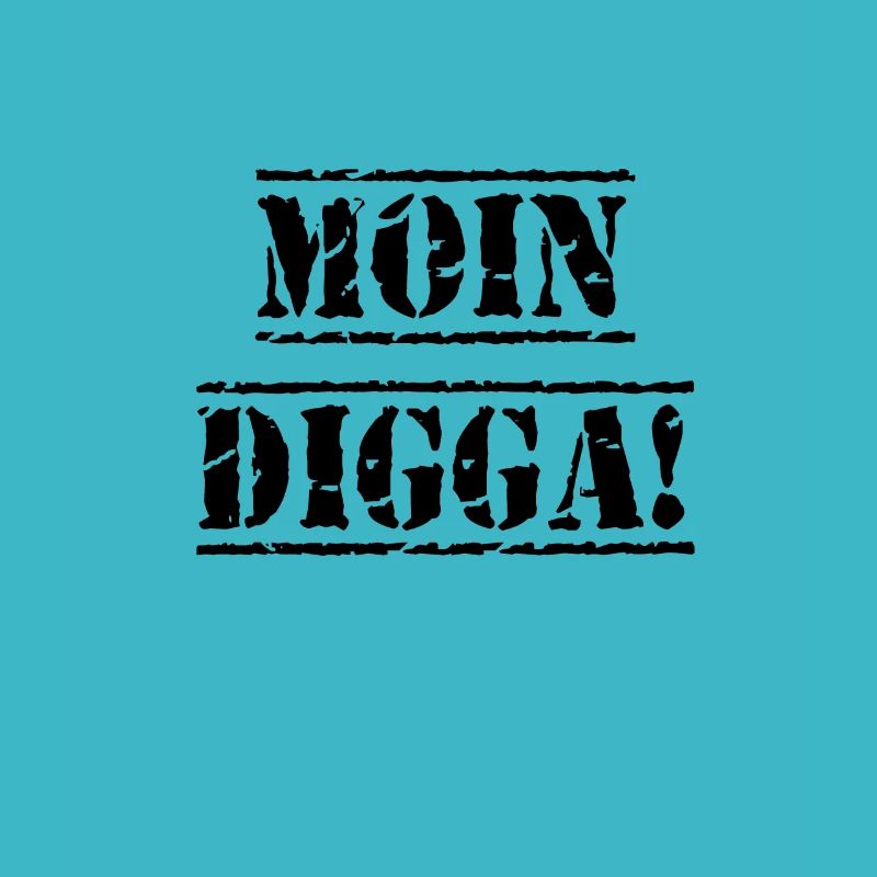 Moin Digga!