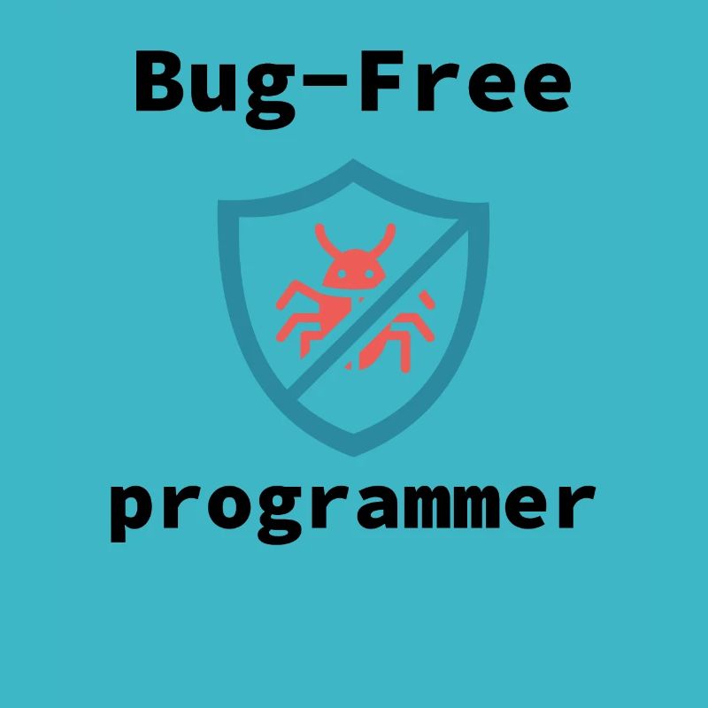 Bug-Free Programmer, Bug-Free Programming