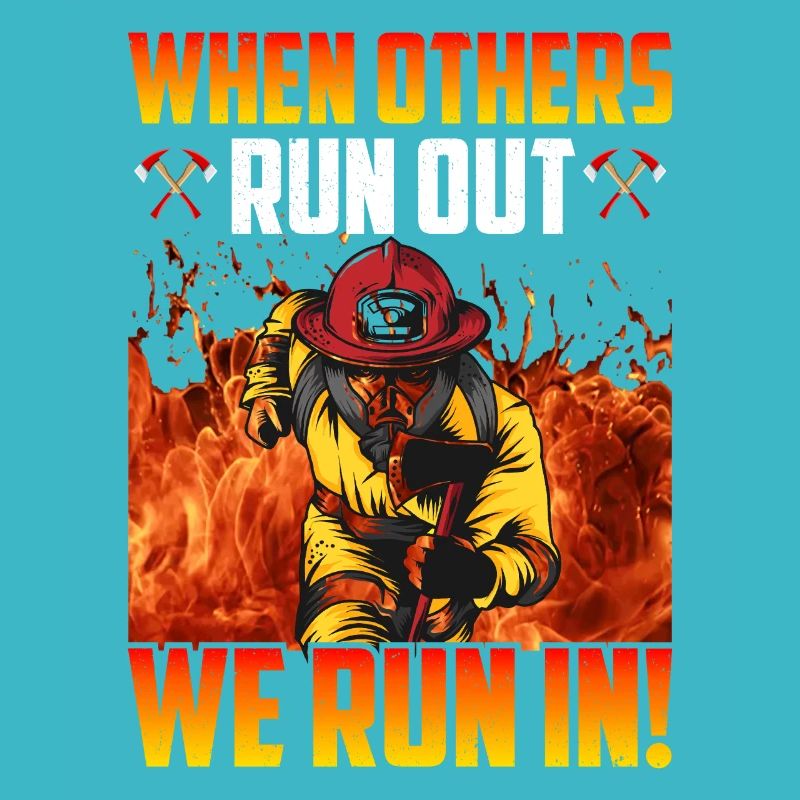 Fire, Firefighter Design Sayings