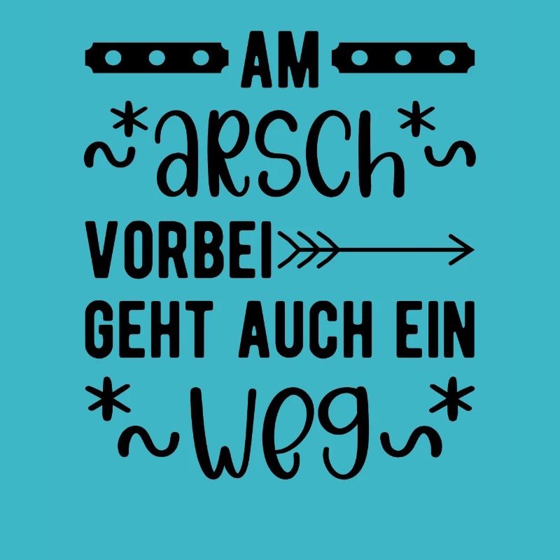 Am Arsch vorbei geht auch ein Weg
