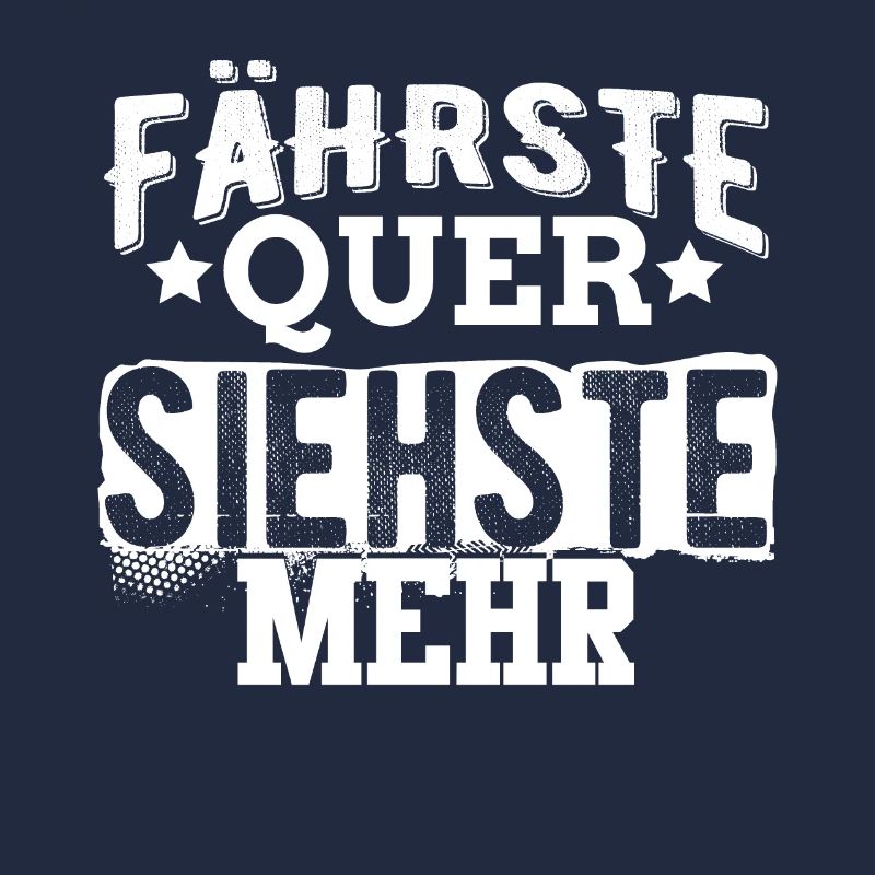 Fährste Quer siehste mehr