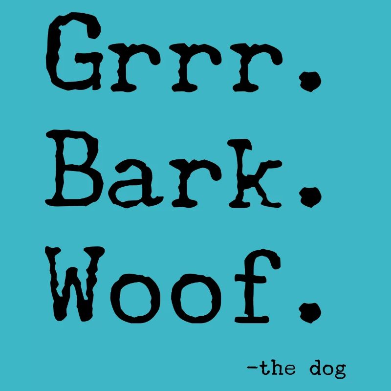 Grrr Bark woof