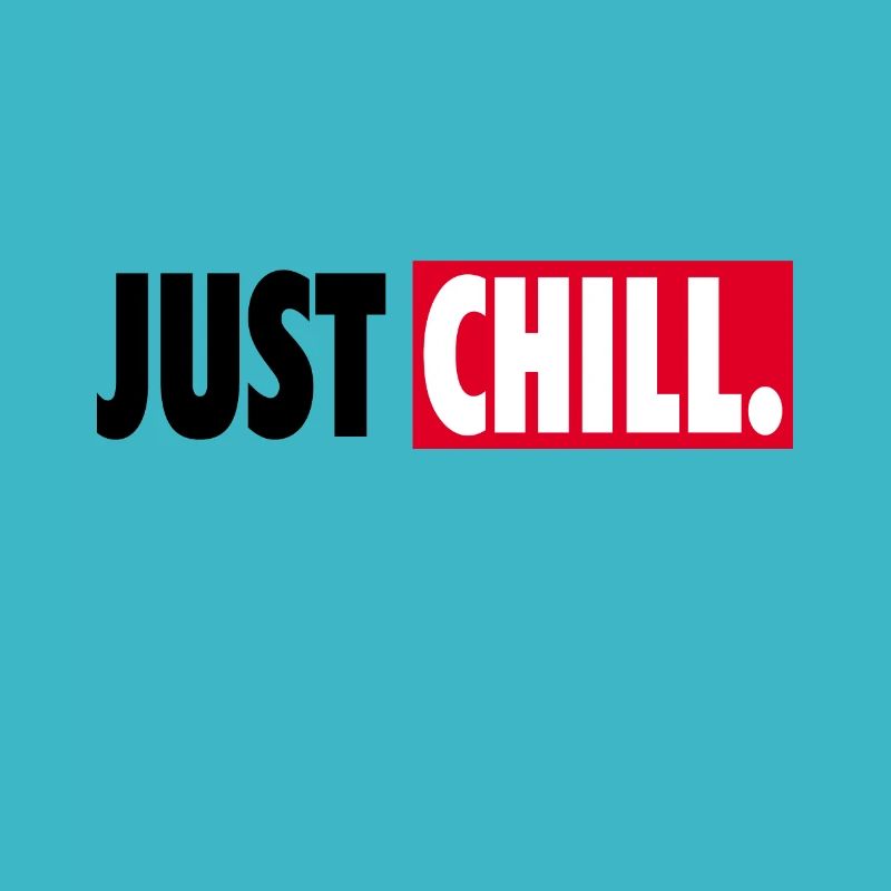 Cool Just Chill Relax Repos Chill Lazy