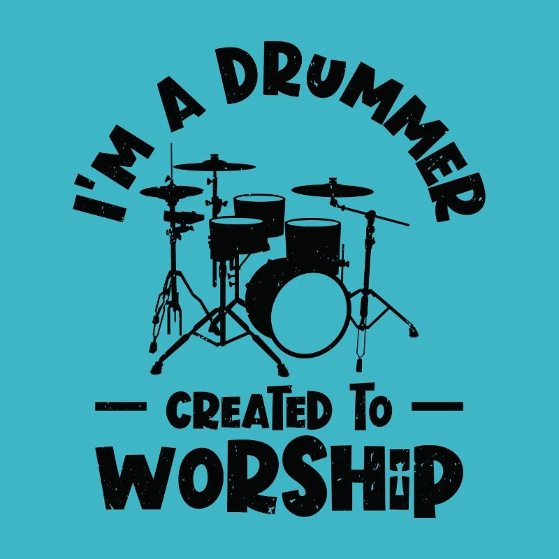 I'm A Drummer Created To Worship Drum Set Drumming