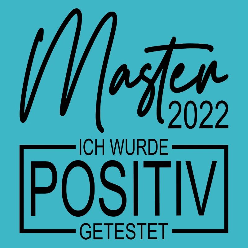 Master 2022 Abschluss Ich wurde positiv getestet