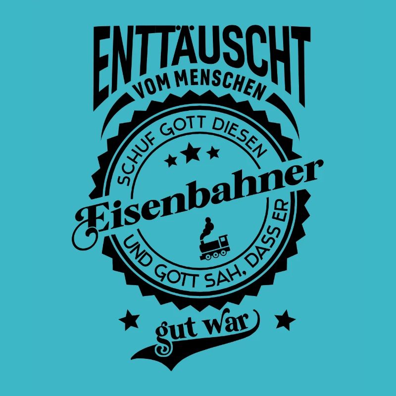 Lustiger Spruch für Beruf Eisenbahner