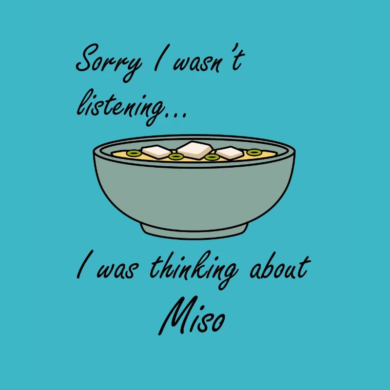 Denken Sie an Miso Ironic Sagen Miso-Suppe