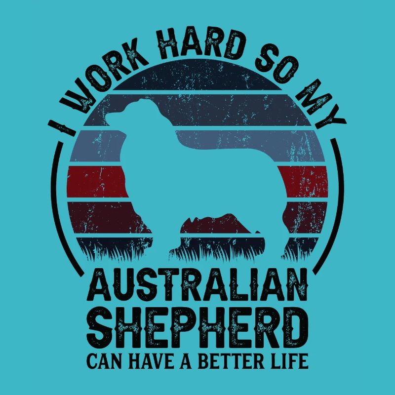 Hart Arbeiten - Retro Australischer Schäferhund