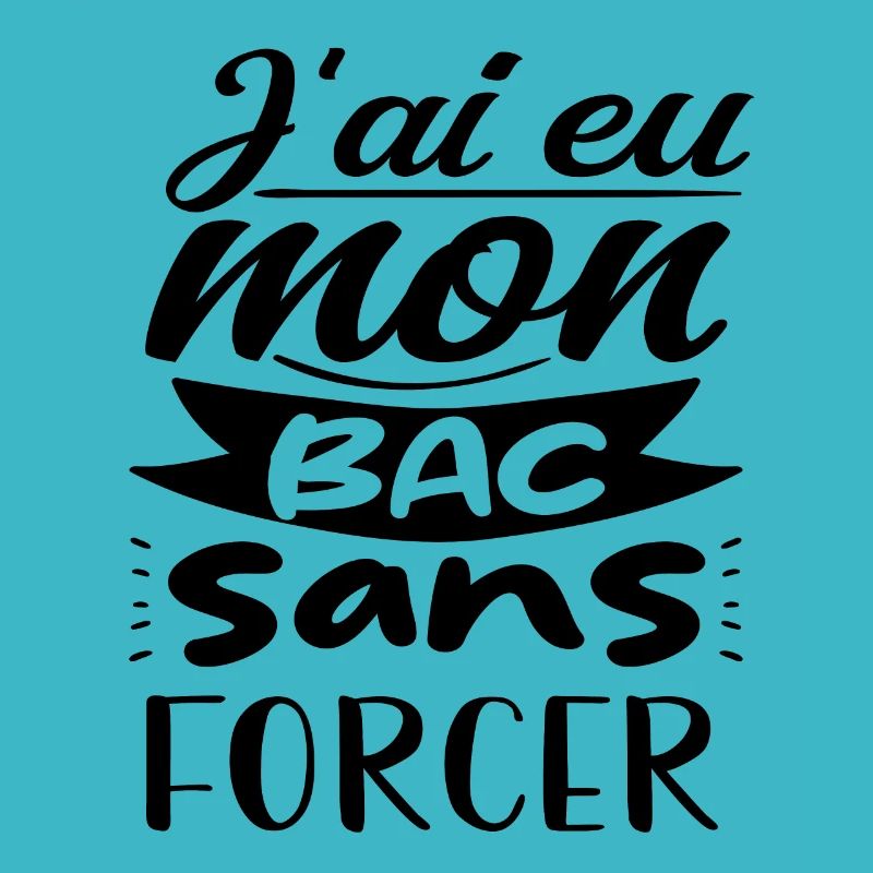 j'ai eu mon bac sans forcer