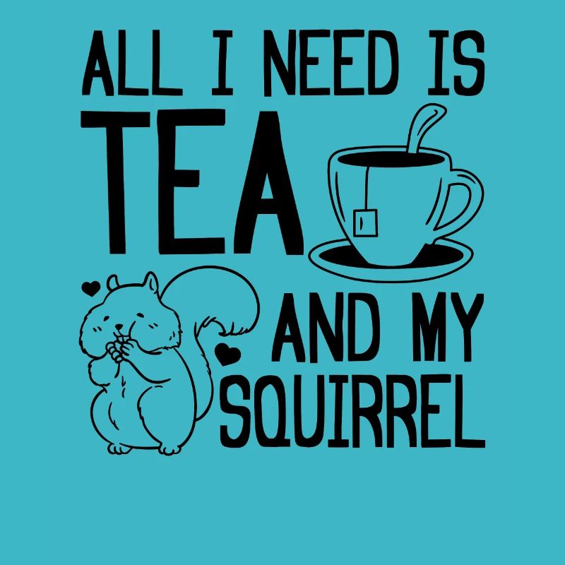 All I need is tea and my