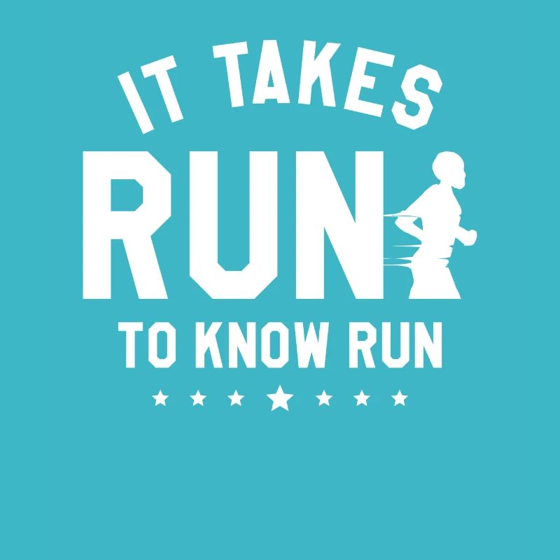 It Takes Run To Know Run Marathon Running