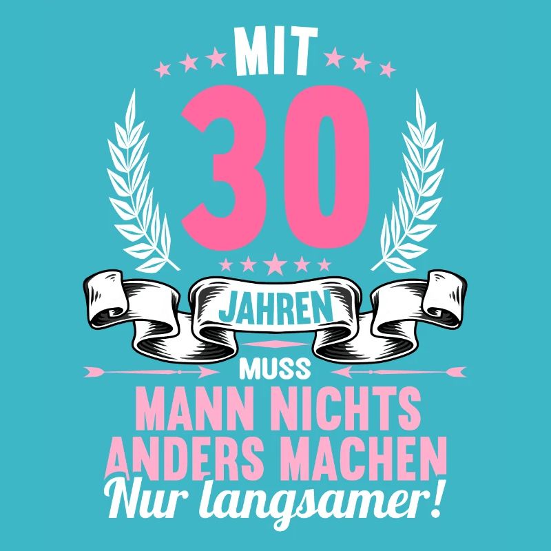 Mit 30 nichts anders nur langsamer 30 Geburtstag