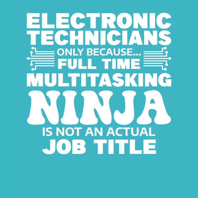 Electronic Technicians Only Because Full Time