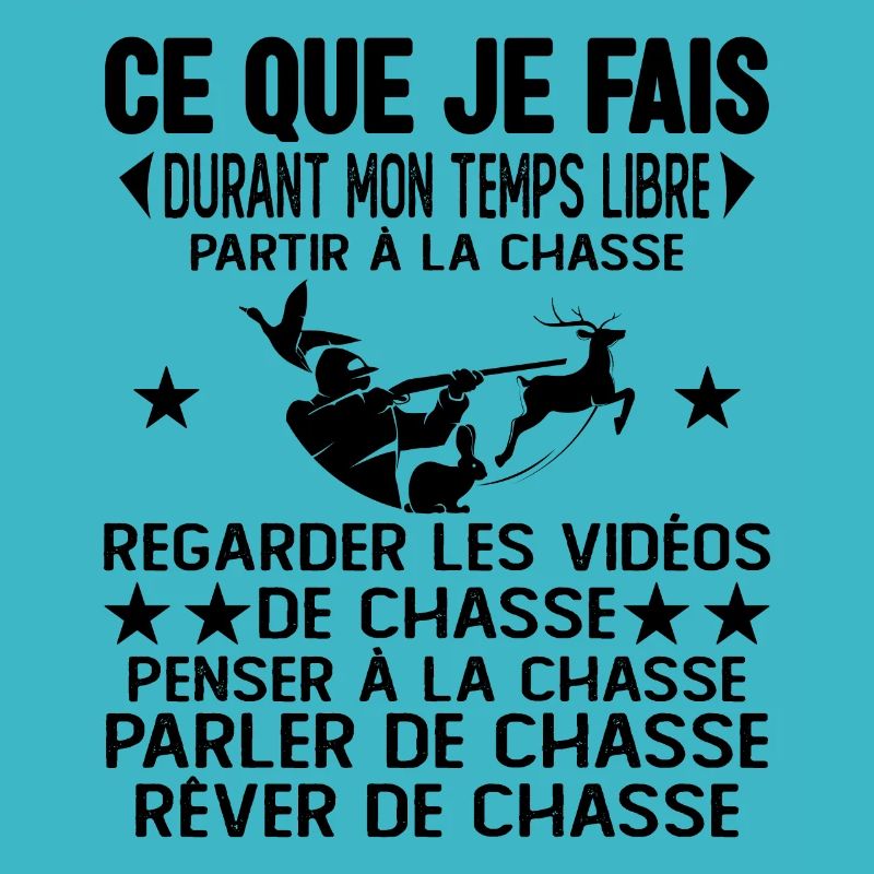 Ce Que Je Fais Pendant Mon Temps Libre la Chasse