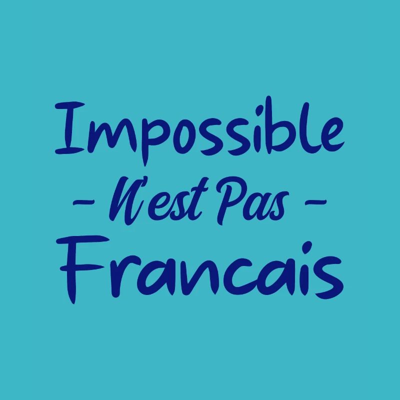 Impossible n est pas francais