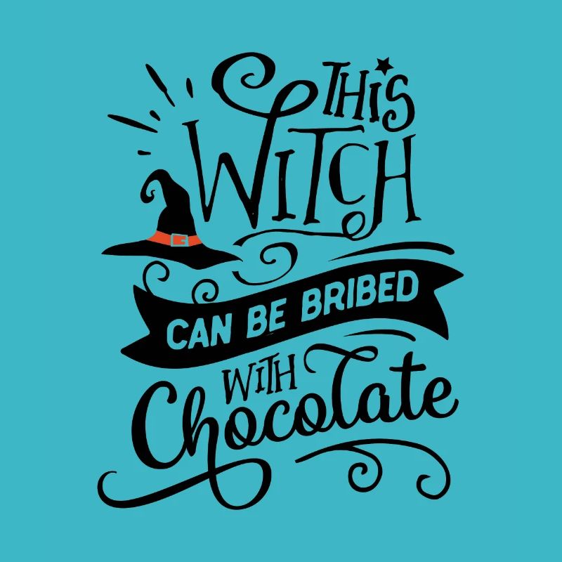Halloween -This witch can be bribed with chocolate