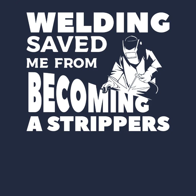 Welding Saved Me From Becoming A Strippers Welder