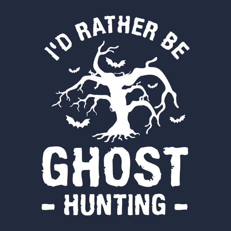 I'd Rather Be Ghost Hunting Trick Or Treat Hallowe