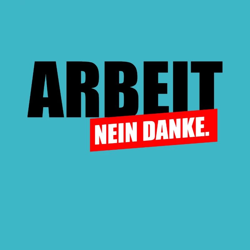 Arbeit nein Danke