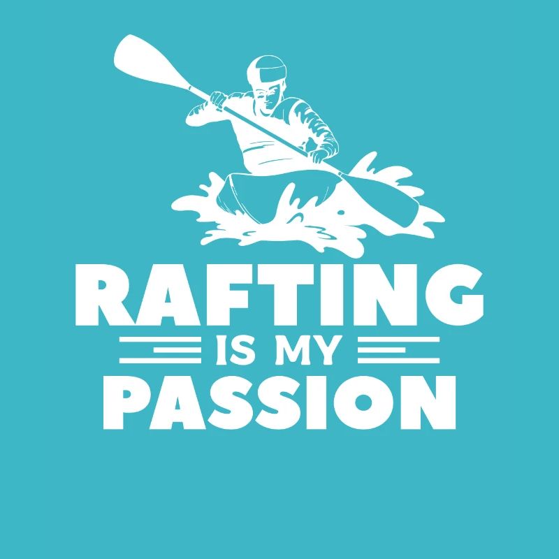 Rafting Is My Passion Kayaking Kayaker