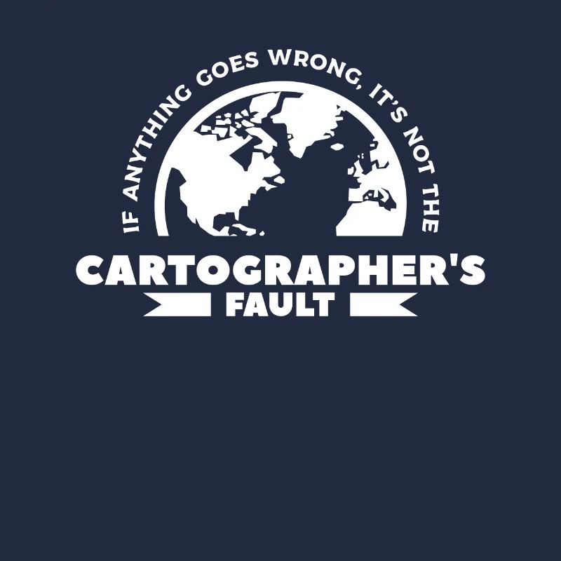 If Anything Goes Wrong It's Not The Cartographer's
