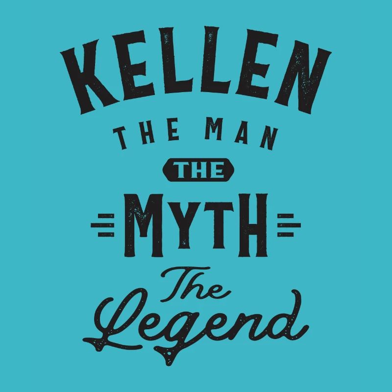 Kellen The Man Myth Legend Personalized Name
