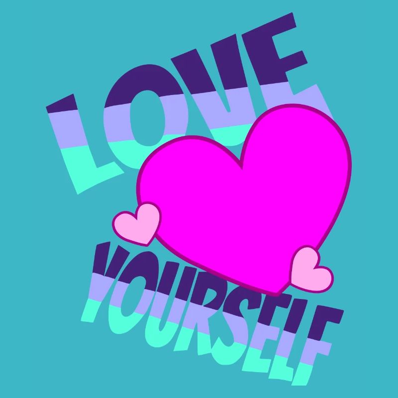Love yourself