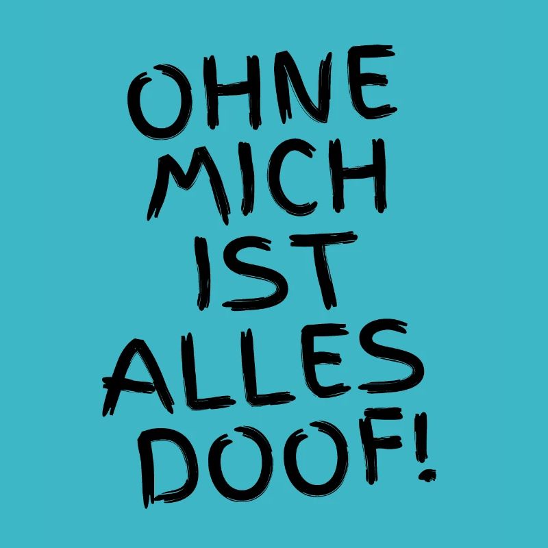Ohne mich ist alles Doof - Hunde oder Menschen