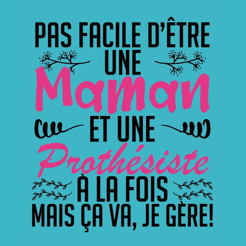 pas facile d'être une maman et une Prothésiste.