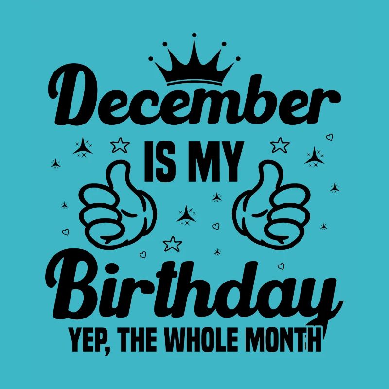 Décembre est le mois de mon anniversaire