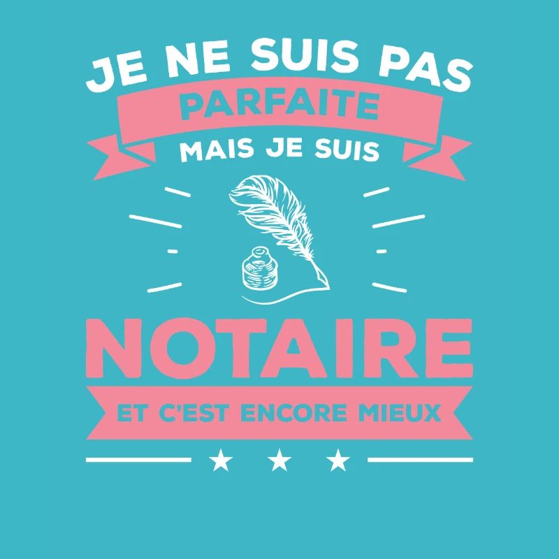 Je Ne Suis Pas Parfaite Mais Je Suis Notaire