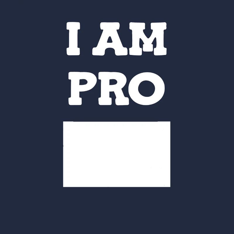 I AM PRO