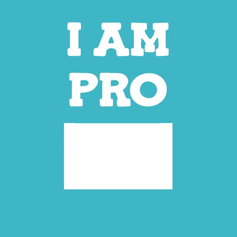 I AM PRO