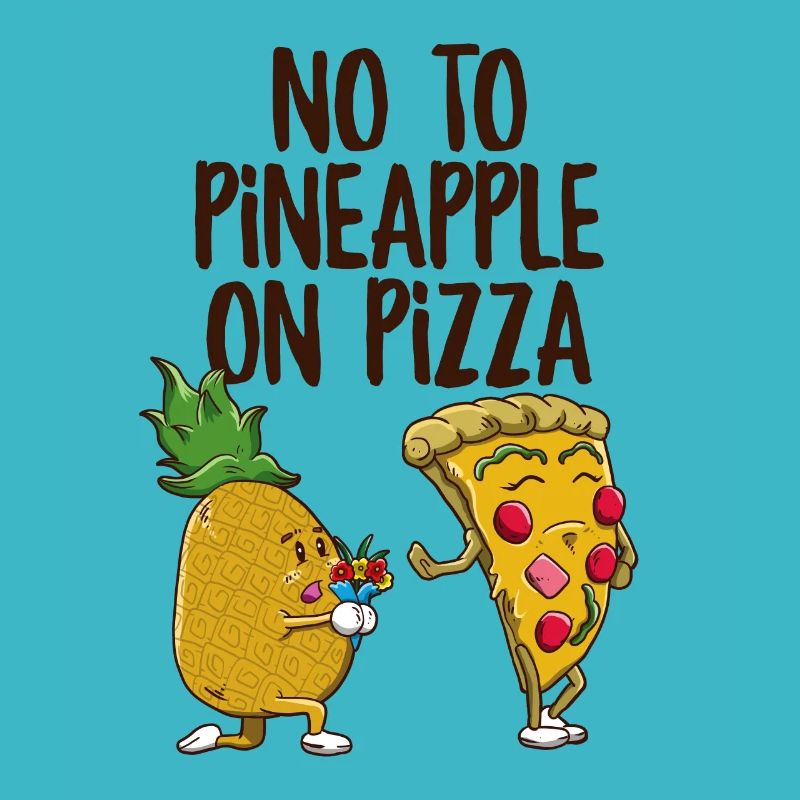 No to Pineapple on Pizza Funny Pineapple Pizza