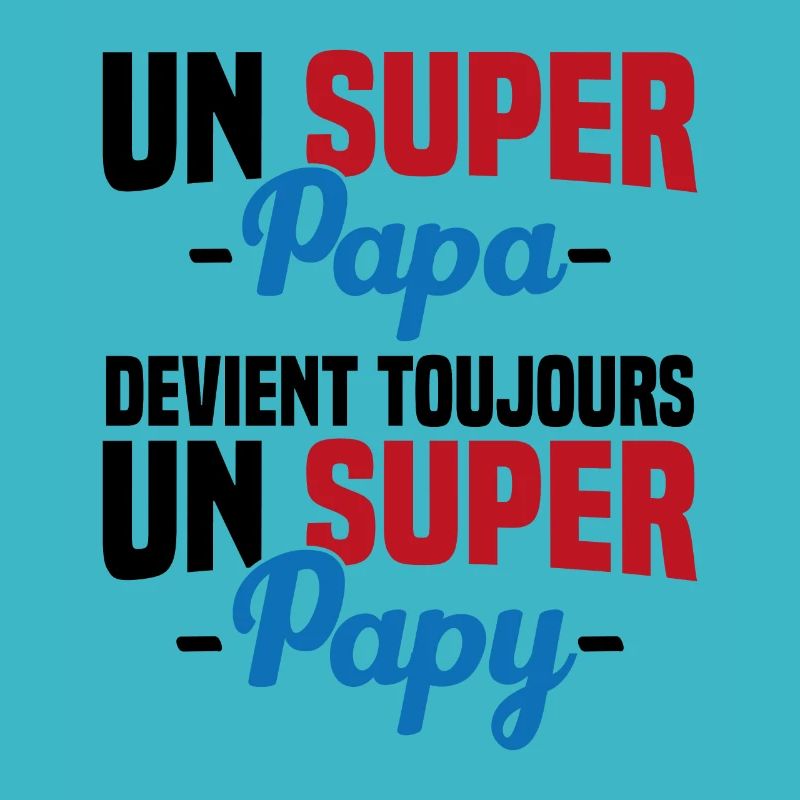Super papa devient toujours un super papy Cadeau