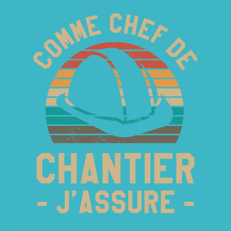 Comme Chef De Chantier J'Assure Construction