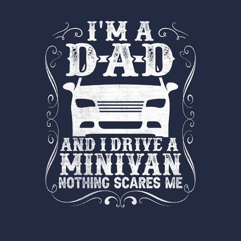Dad Drives Minivan Daddy Minivan Dads Lifestyle