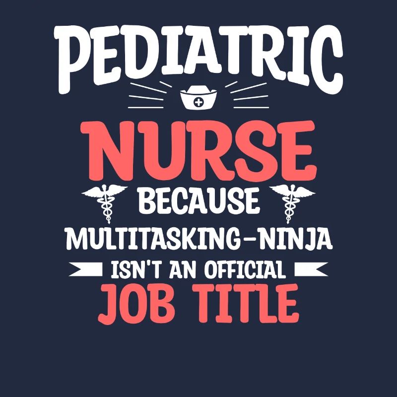 Pediatric Nurse Because Multitasking Ninja