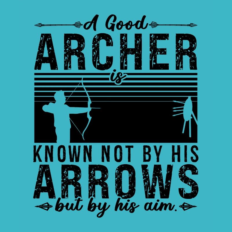 A Good Archer Is Archery Bowhunter Shooting Archer