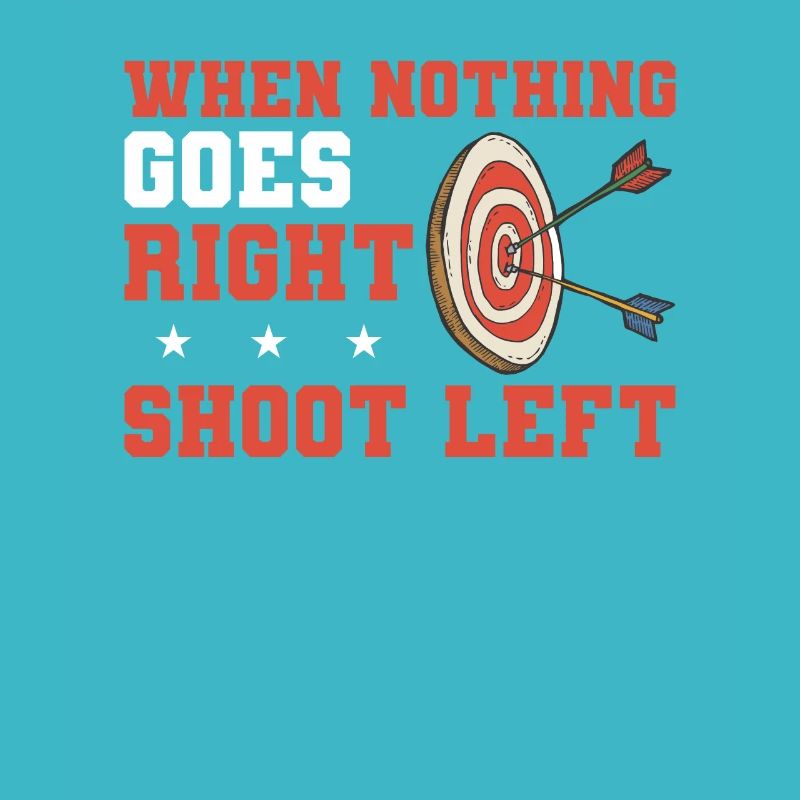 When Nothing Goes Right Shoot Left Lefty Archer
