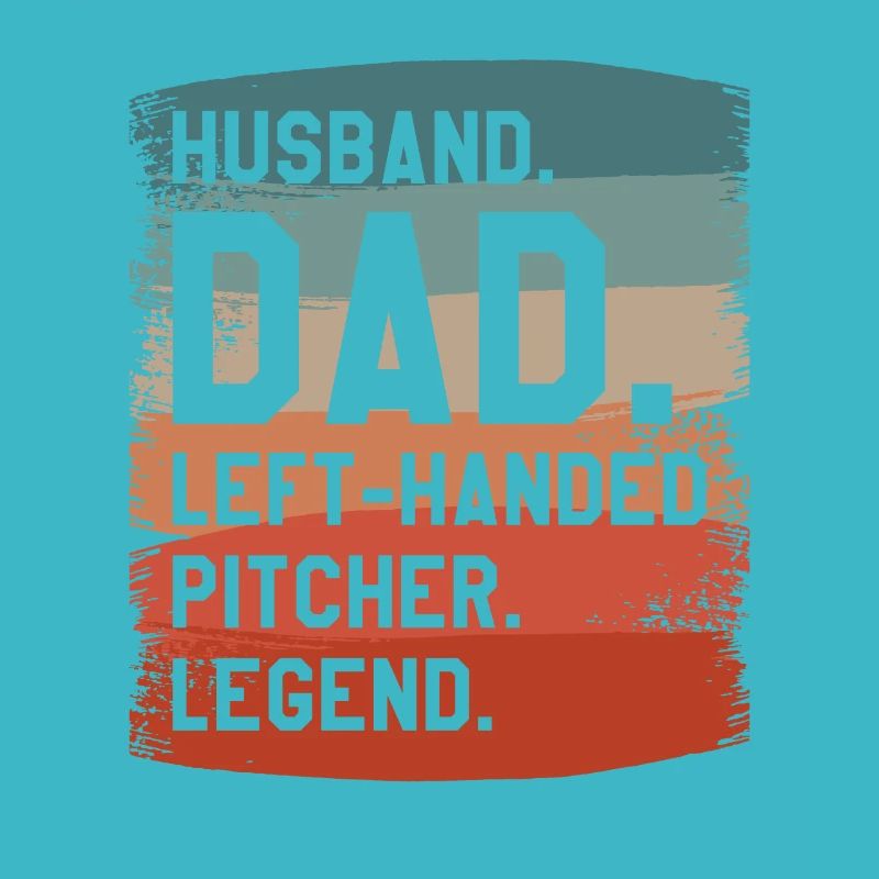 Husband Dad Left-Handed Pitcher Legend Baseball