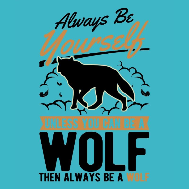 Always be yourself Wolf Geschenk Wolfsrudel