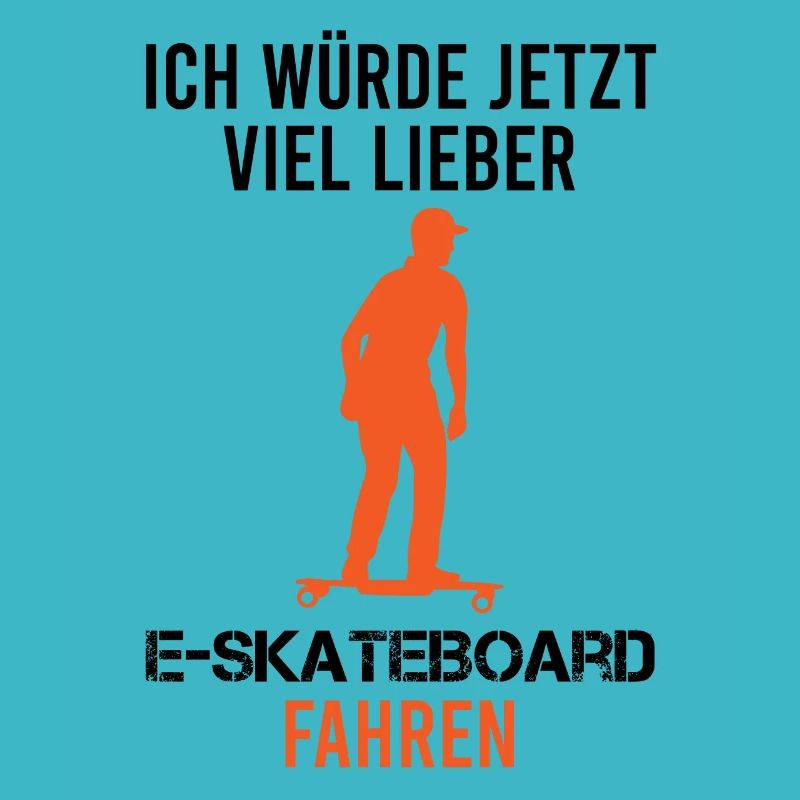 E-Skateboard Spruch Elektro-Skateboard Geschenk