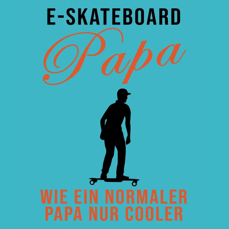 E-Skateboard Papa Spruch Skater Geschenk