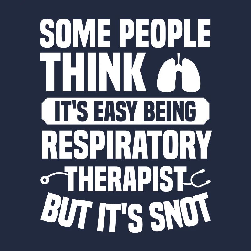 Some People Think It's Easy Being A Respiratory